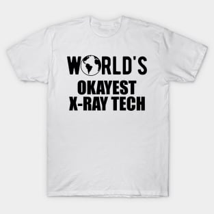 X-ray Tech - World's okayest x-ray technician T-Shirt